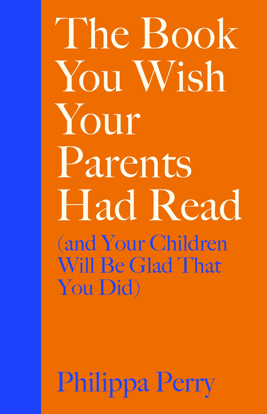 Бумажная книга «The Book You Wish Your Parents Had Read (and Your Children Will Be Glad That You Did)», автор Филиппа Перри - фото №1