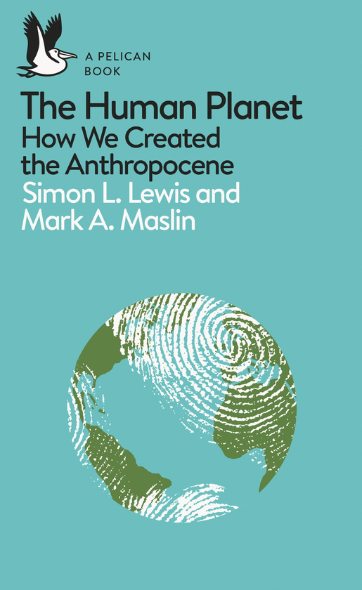Бумажная книга «The Human Planet. How We Created the Anthropocene», авторов Саймон Льюис, Марк Маслин - фото №1