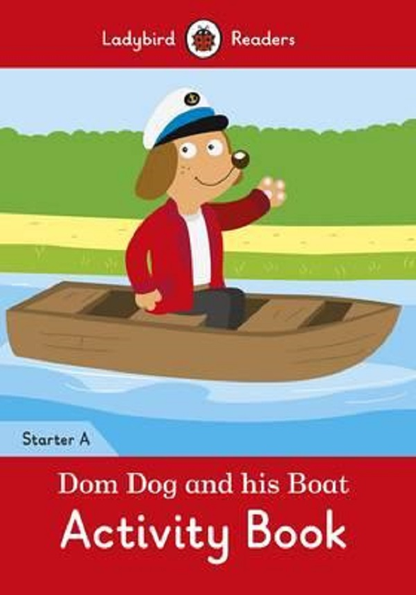 Бумажная книга «Dom Dog and his Boat Activity Book. Ladybird Readers Starter Level A» - фото №1