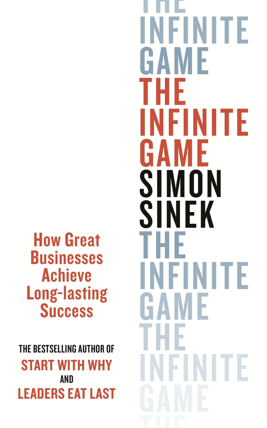 Бумажная книга «The Infinite Game. How great Businesses Achieve Long. Lasting Success», автор Саймон Синек - фото №1