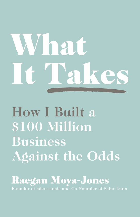 Бумажная книга «What It Takes. How I Built a $100 Million Business Against the Odds», автор Рейган Мойя-Джонс - фото №1