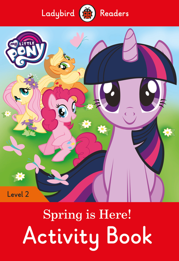 Бумажная книга «Ladybird Readers 2. My Little Pony. Spring is Here! Activity Book» - фото №1