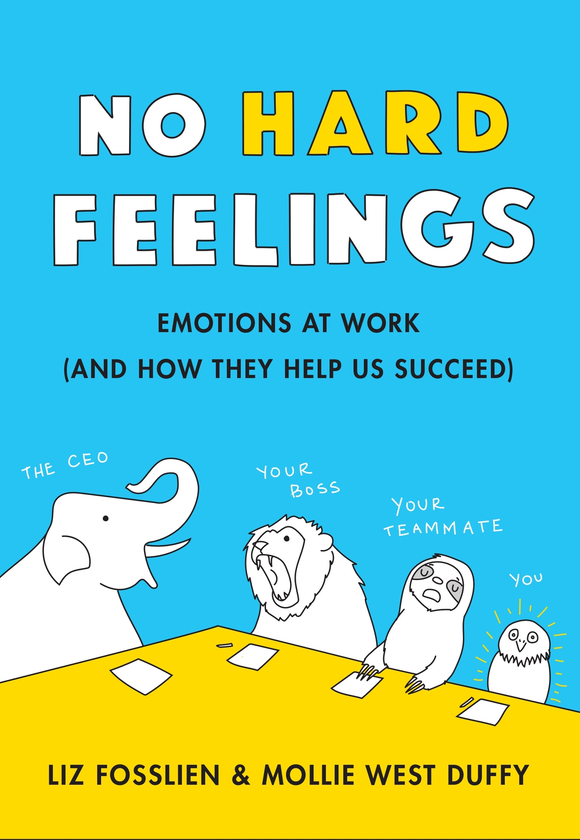 Паперова книга «No Hard Feelings. Emotions at Work and How They Help Us Succeed», авторів Молли Вест Даффі, Ліз Фосслін - фото №1