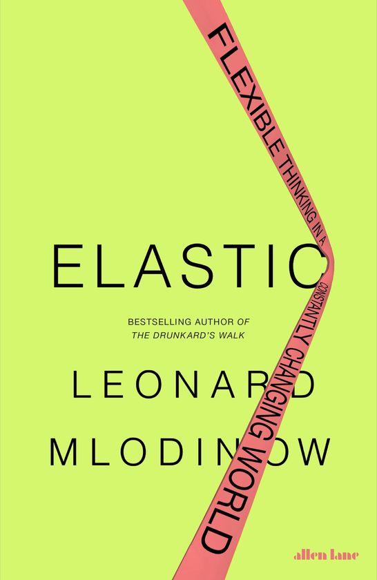 Бумажная книга «Elastic. Flexible Thinking in a Constantly Changing World», автор Леонард Млодинов - фото №1