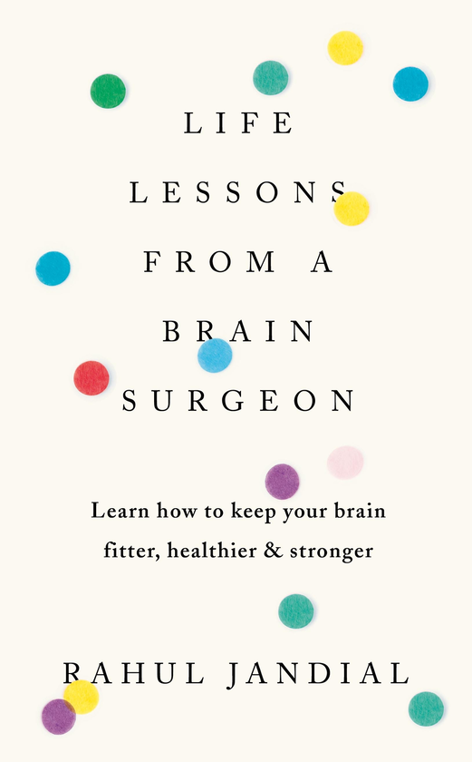Бумажная книга «Life Lessons from a Brain Surgeon. The New Science and Stories of the Brain», автор Рахул Джандиал - фото №1