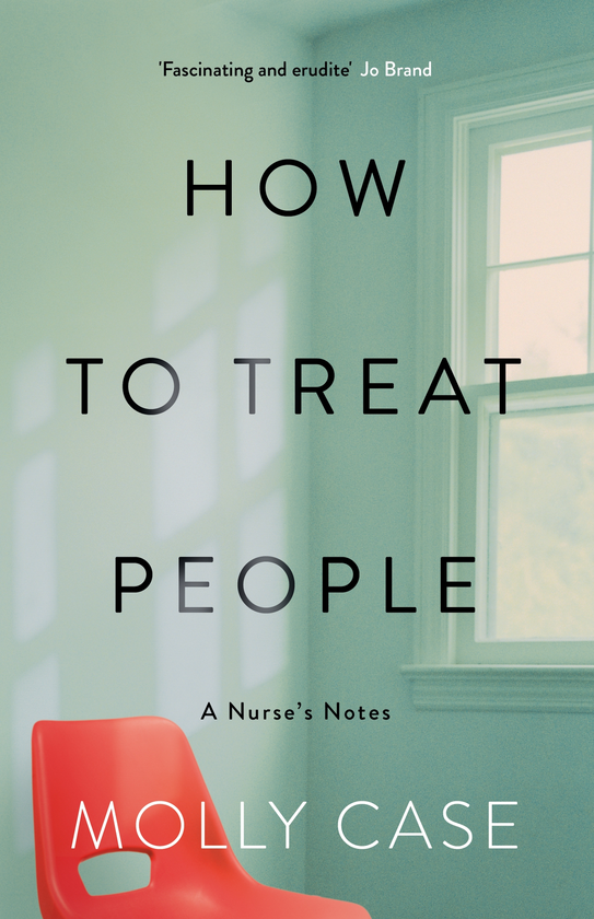 Бумажная книга «How to Treat People: A Nurse at Work», автор Молли Кейс - фото №1