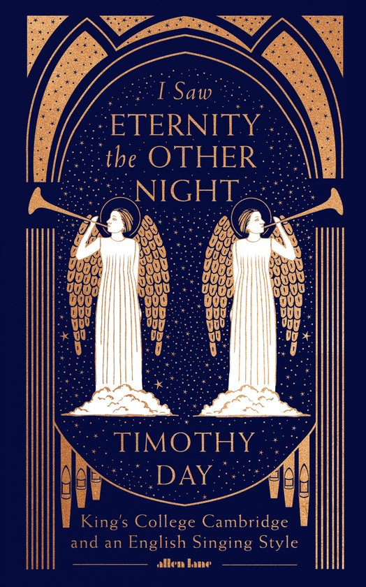 Бумажная книга «I Saw Eternity the Other Night. King's College, Cambridge and an English Singing Style», автор Тимоти Дэй - фото №1