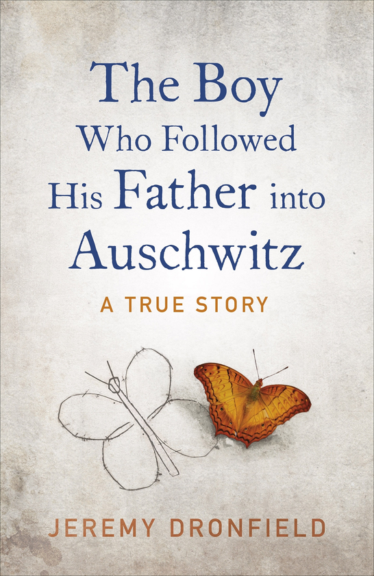 [object Object] «The Boy Who Followed His Father into Auschwitz», автор Джереми Дронфилд - фото №1
