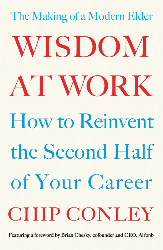 Бумажная книга «Wisdom at Work. The Making of a Modern Elder», автор Чип Конли - фото №1
