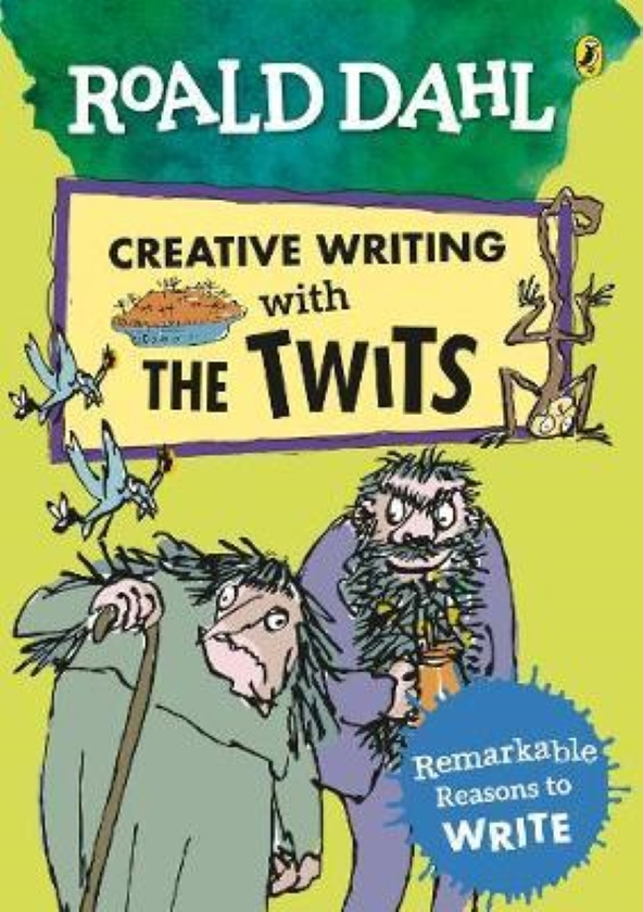 Бумажная книга «Roald Dahl’s Creative Writing with The Twits: Remarkable Reasons to Write», автор Роальд Даль - фото №1