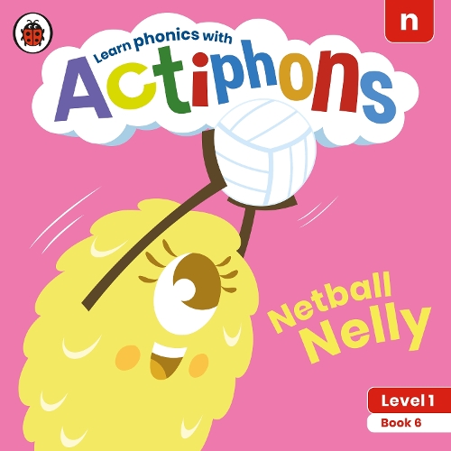 [object Object] «Actiphons Level 1 Book 6 Netball Nelly: Learn phonics and get active with Actiphons!», автор Ladybird - фото №1