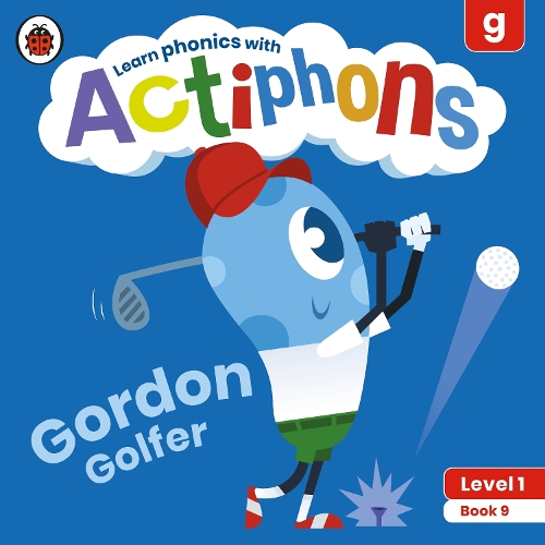 [object Object] «Actiphons Level 1 Book 9 Gordon Golfer: Learn phonics and get active with Actiphons!», автор Ladybird - фото №1