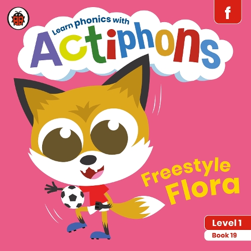 [object Object] «Actiphons Level 1 Book 19 Freestyle Flora: Learn phonics and get active with Actiphons!», автор Ladybird - фото №1