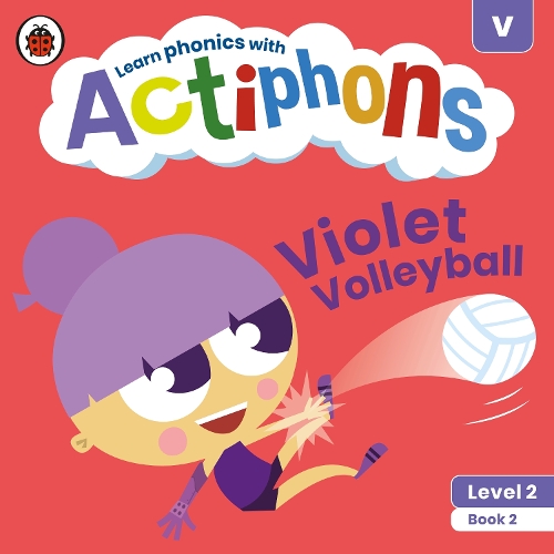 [object Object] «Actiphons Level 2 Book 2 Violet Volleyball: Learn phonics and get active with Actiphons!», автор Ladybird - фото №1