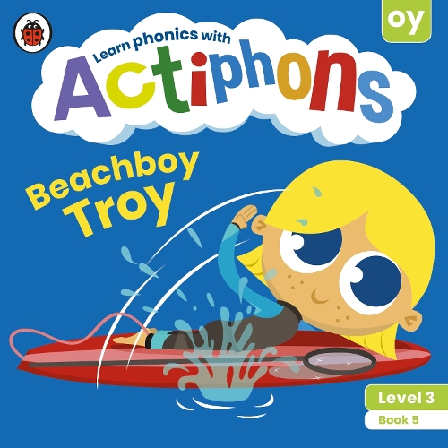 [object Object] «Actiphons Level 3 Book 5 Beachboy Troy: Learn phonics and get active with Actiphons!», автор Ladybird - фото №1