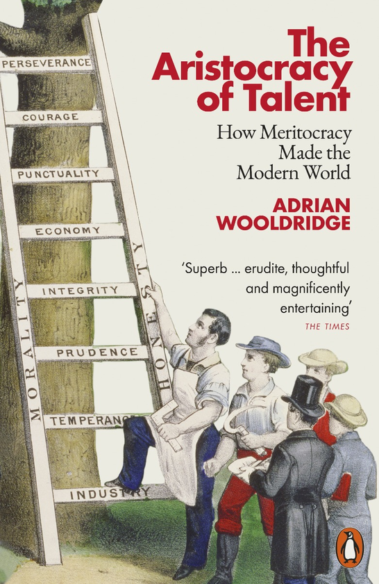 Бумажная книга «The Aristocracy of Talent: How Meritocracy Made the Modern World», автор Адриан Вулдридж - фото №1