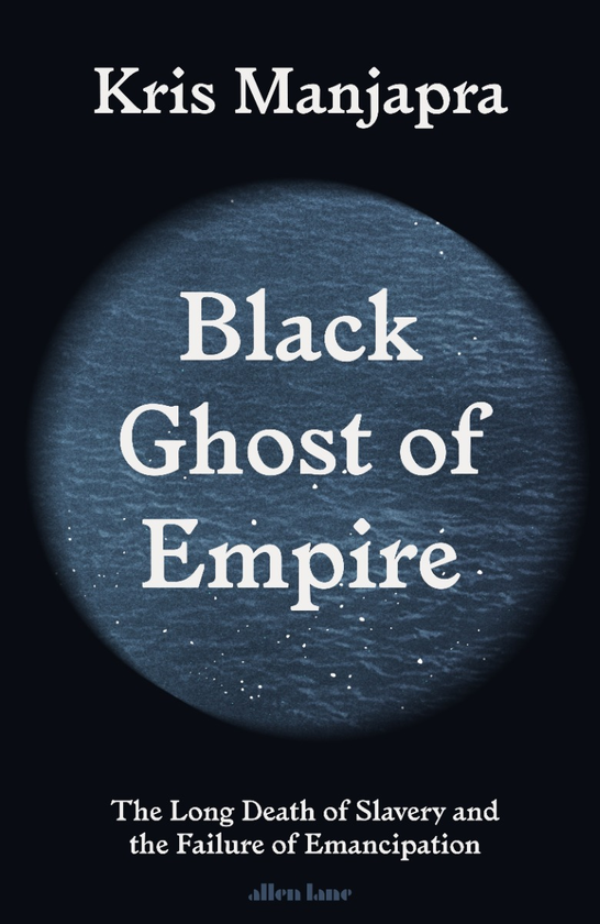 Бумажная книга «Black Ghost of Empire. The Long Death of Slavery and the Failure of Emancipation », автор Крис Манджапра - фото №1