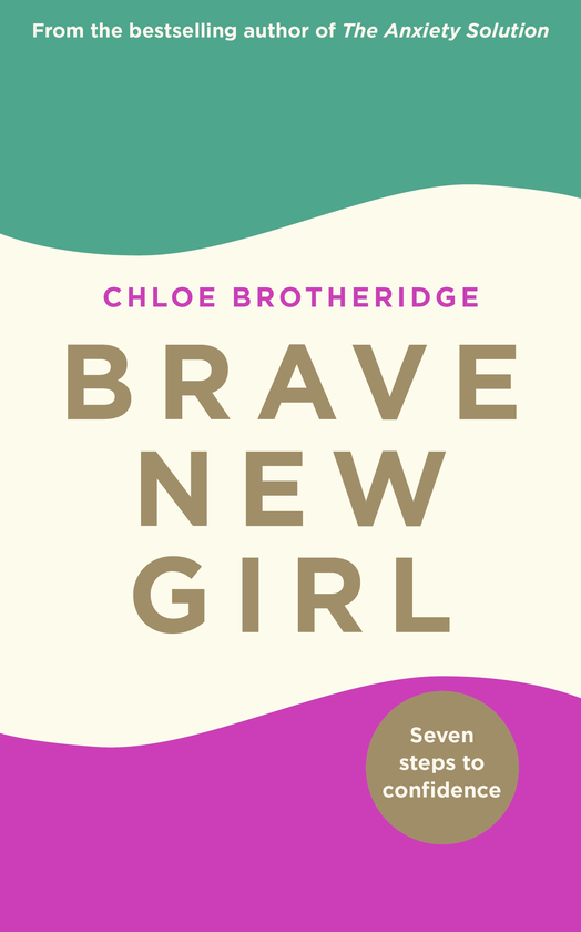 Паперова книга «Brave New Girl. Seven Steps to Confidence», автор Хлоя Бротрідж - фото №1