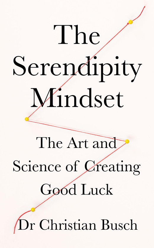 Паперова книга «The Serendipity Mindset. The Art and Science of Creating Good Luck», автор Крістіан Буш - фото №1