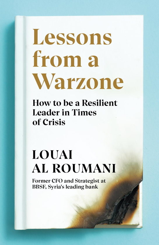 Бумажная книга «Lessons from a Warzone: How to be a Resilient Leader in Times of Crisis», автор Луай Аль Румани - фото №1