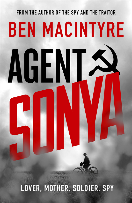 Бумажная книга «Agent Sonya. Lover, Mother, Soldier, Spy», автор Бен Макинтайр - фото №1