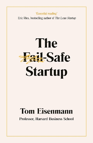Бумажная книга «The Fail-Safe Startup: Your Roadmap for Entrepreneurial Success», автор Том Айзенманн - фото №1