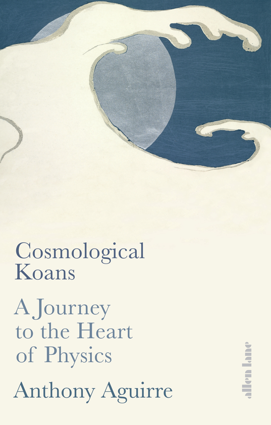 Бумажная книга «Cosmological Koans: A Journey to the Heart of Physics», автор Энтони Агирре - фото №1
