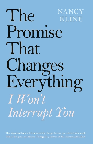 Бумажная книга «The Promise That Changes Everything: I Won’t Interrupt You», автор Нэнси Клайн - фото №1