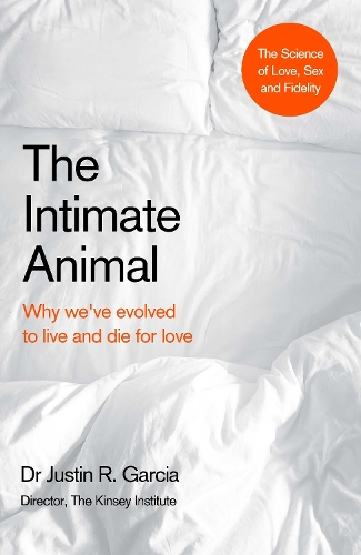 Бумажная книга «The Intimate Animal: The Science of Love, Fidelity and Connection», автор Джастин Гарсия - фото №1