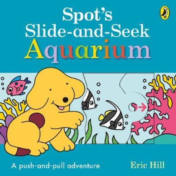Бумажная книга «Spot's Slide and Seek: Aquarium», автор Эрик Хилл - фото №1