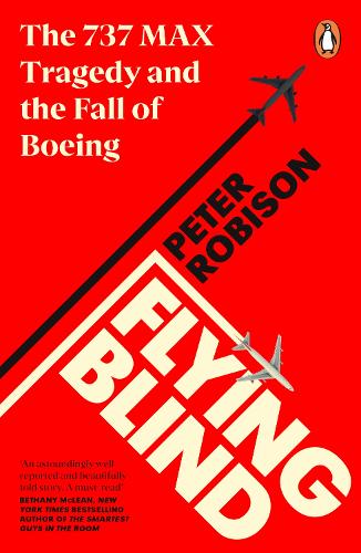 Паперова книга «Flying Blind: The 737 MAX Tragedy and the Fall of Boeing», автор Пітер Робісон - фото №1