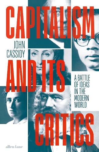 Бумажная книга «Capitalism and Its Critics: A Battle of Ideas in the Modern World», автор Джон Кэссиди - фото №1
