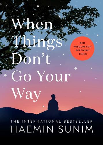 Паперова книга «When Things Don’t Go Your Way: Zen Wisdom for Difficult Times» - фото №1