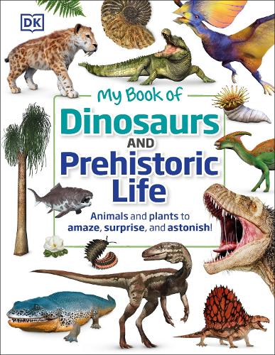 Бумажная книга «My Book of Dinosaurs and Prehistoric Life: Animals and plants to amaze, surprise, and astonish!», автор Дин Р. Ломакс - фото №1