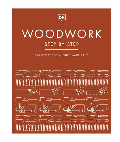 Паперова книга «Woodwork Step by Step: Carpentry Techniques Made Easy», автор DK (Dorling Kindersley) - фото №1