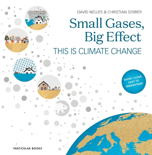Бумажная книга «Small Gases, Big Effect: This Is Climate Change», авторов Кристиан Серрер, Дэвид Неллес - фото №1