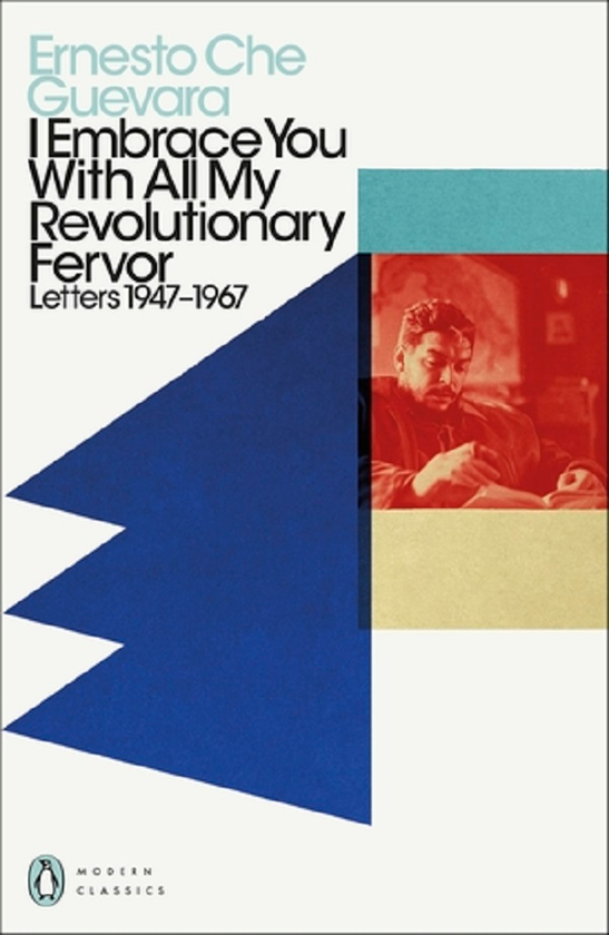 Бумажная книга «I Embrace You With All My Revolutionary Fervor. Letters 1947-1967», автор Эрнесто Че Гевара - фото №1