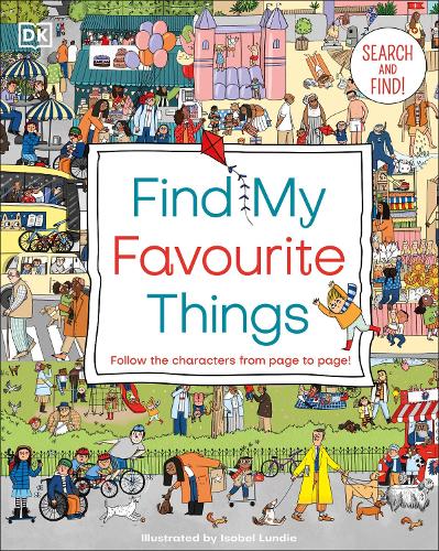 [object Object] «Find My Favourite Things: Search and find! Follow the characters from page to page!», автор DK (Dorling Kindersley) - фото №1