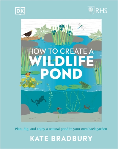 Паперова книга «RHS How to Create a Wildlife Pond: Plan, Dig, and Enjoy a Natural Pond in Your Own Back Garden», автор Кейт Бредбері - фото №1