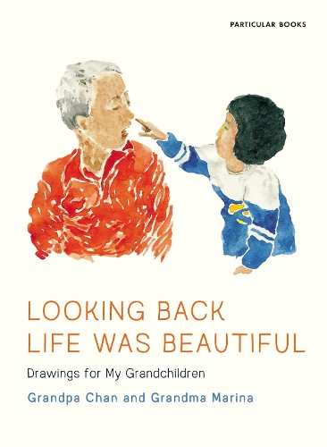 Паперова книга «Looking Back Life Was Beautiful: Drawings for My Grandchildren», авторів Ґрандма Маріна, Дідусь Чан - фото №1