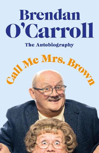 Паперова книга «Call Me Mrs. Brown: The hilarious autobiography from the star of Mrs. Brown’s Boys» - фото №1