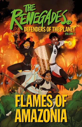 Бумажная книга «The Renegades Flames of Amazonia: Defenders of the Planet», авторов Дэвид Селби, Джереми Браун, Кэти Джейквей - фото №1