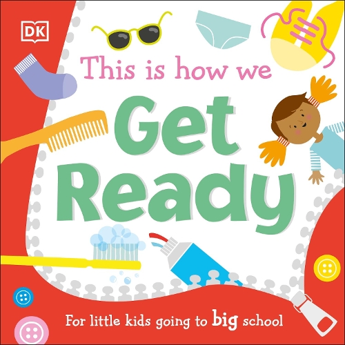 [object Object] «This Is How We Get Ready: For Little Kids Going To Big School», автор DK (Dorling Kindersley) - фото №1
