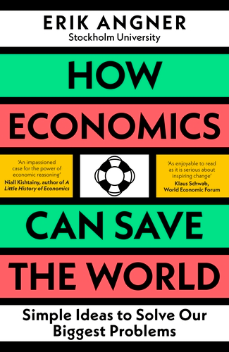 Паперова книга «How Economics Can Save the World», автор Ерік Ангнер - фото №1
