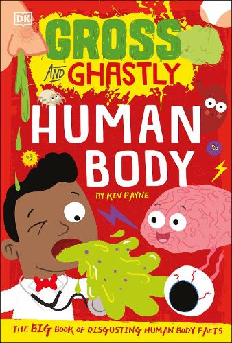 Бумажная книга «Gross and Ghastly: Human Body: The Big Book of Disgusting Human Body Facts», автор Кев Пейн - фото №1