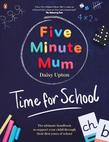 [object Object] «Five Minute Mum: Time For School: Easy, fun five-minute games to support Reception and Key Stage 1 children through their first years at school», автор Дейзі Аптон - фото №1
