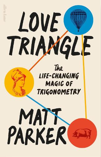 Паперова книга «Love Triangle: The Life-changing Magic of Trigonometry», автор Метт Паркер - фото №1