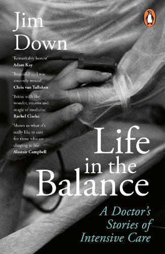 Паперова книга «Life in the Balance: A Doctor’s Stories of Intensive Care», автор Джим Даун - фото №1