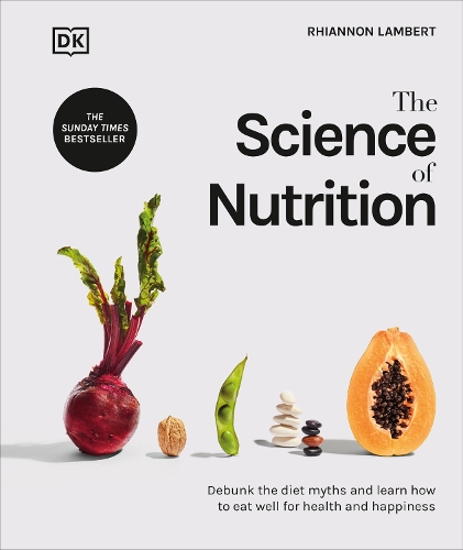 Паперова книга «The Science of Nutrition: Debunk the Diet Myths and Learn How to Eat Well for Health and Happiness», автор Ріаннон Ламберт - фото №1