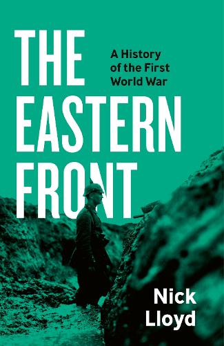 Бумажная книга «The Eastern Front: A History of the First World War», автор Ник Ллойд - фото №1